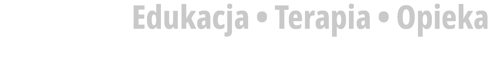 Edukacja • Terapia • Opieka